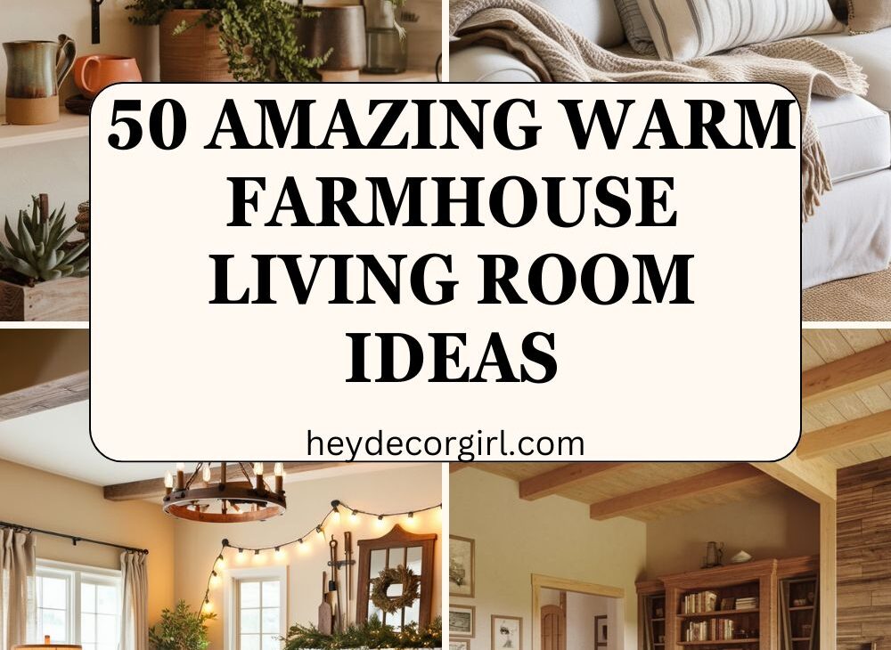 Warm Farmhouse Living Room​ Ideas