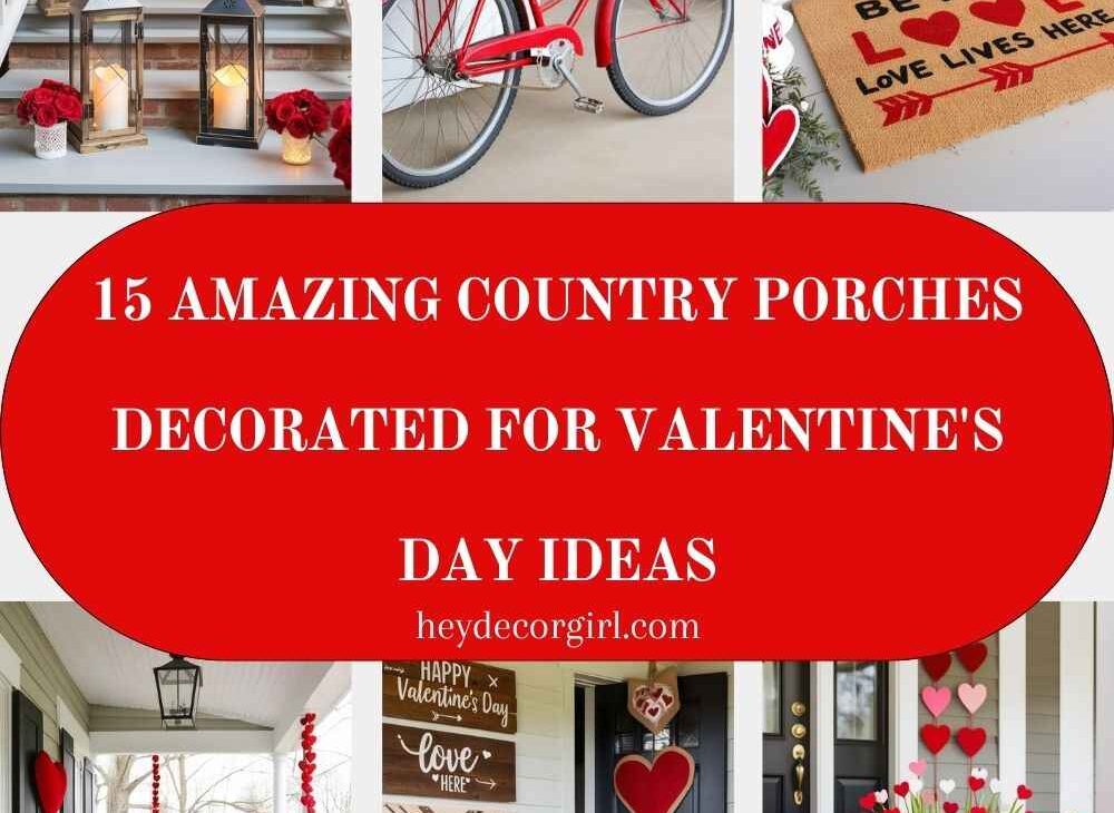 Country Porches Decorated For Valentine's Day Ideas