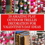 Play Outdoor Trellis Decoration For Valentine's Day Ideas