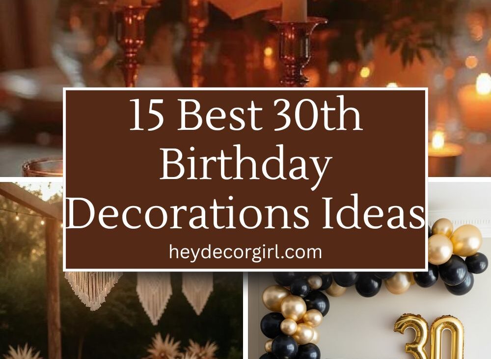 30th Birthday Decorations​​ Ideas