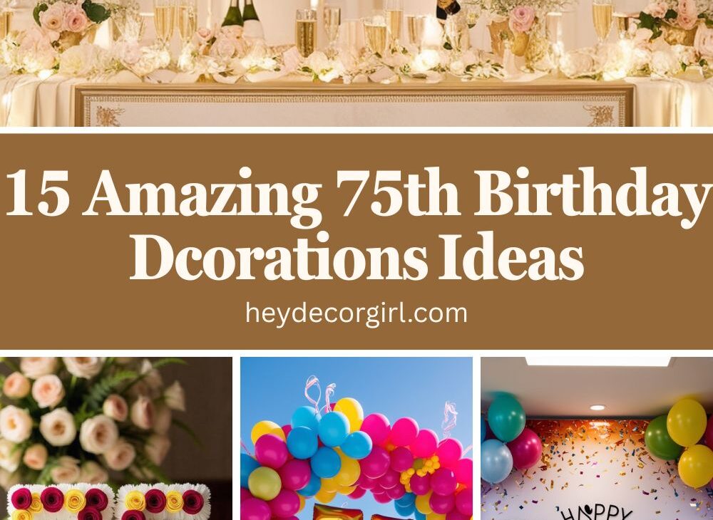 75th Birthday Dcorations​ Ideas