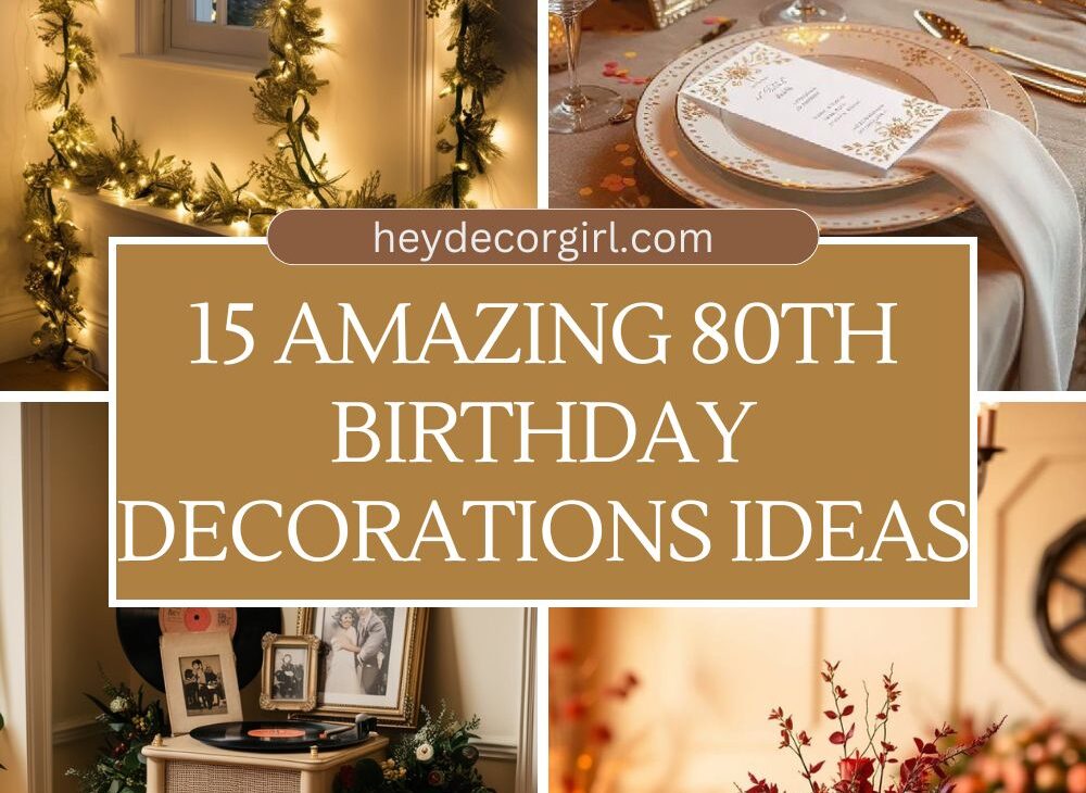 80th Birthday Decorations​ Ideas​