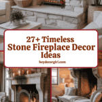 Stone Fireplace Decor Ideas